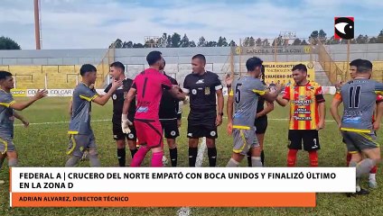 Federal A | Crucero del Norte empató con Boca Unidos y finalizó último en la Zona D