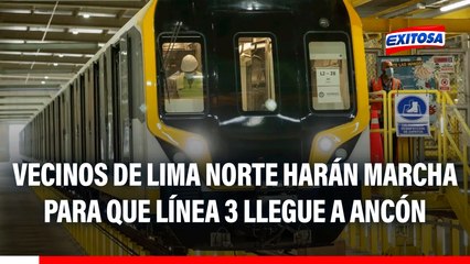 Línea 3 del Metro: Vecinos de Lima Norte marcharán al Congreso para pedir que llegue a Ancón