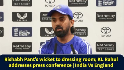 Rishabh Pant’s wicket to dressing room; KL Rahul addresses press conference | India Vs England