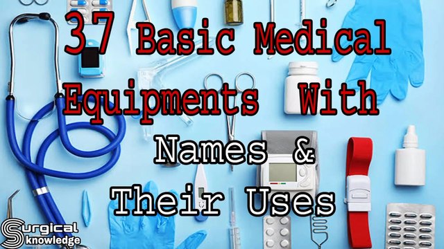37 Basic Medical Equipments With Names And Their Uses