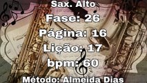 Fase: 26 Página: 16 Lição: 17 - Sax. Alto [60 bpm]