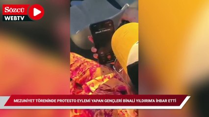 Mezuniyet töreninde protesto eylemi yapan gençleri Binali Yıldırım'a ihbar etti