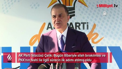 AK Parti Sözcüsü Ömer Çelik: PKK'nın tüm kolları silah bırakmalı ortadan kalkmalı