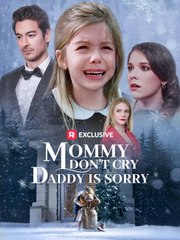 Mommy Don't Cry, Daddy is Sorry - Full