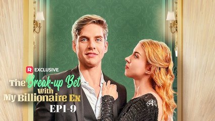 The Break-up Bet With My Billionaire Ex Full Movie