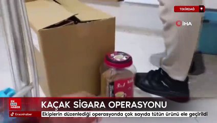 Tekirdağ'da kaçak sigara operasyonu