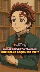 Quelle œuvre t’a transmis une belle leçon de vie ?