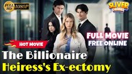 The Billionaire Heiress Ex-ectomy Full HD Movie - Trending #drama #shortfilm