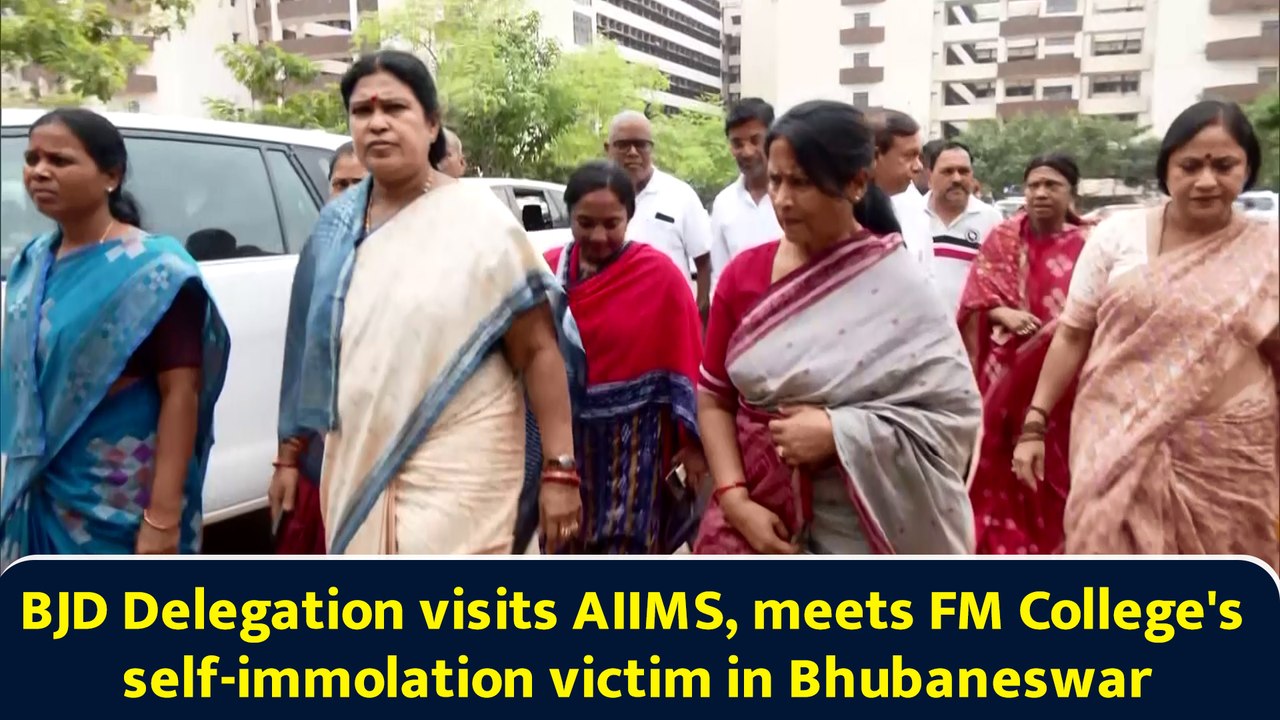 BJD Delegation visits AIIMS, meets FM College's self-immolation victim in Bhubaneswar