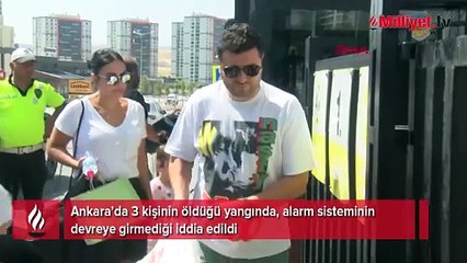 Ankara’da 3 kişinin öldüğü yangında, 'alarm sistemi devreye girmedi' iddiası