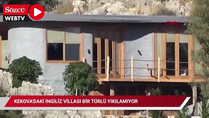 Kekova'daki İngiliz villası bir türlü yıkılamıyor