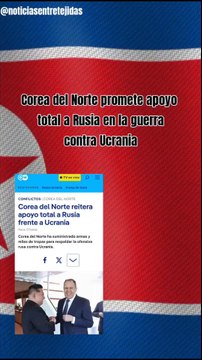 Corea del Norte promete apoyo total a Rusia en la guerra contra Ucrania