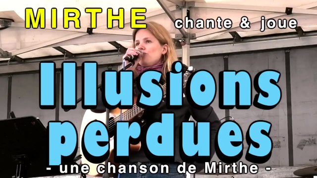 ILLUSIONS PERDUES by MIRTHE, composition, chant+guitare, Festival Boisgervilly 2025, France