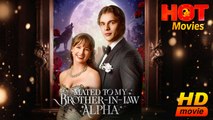 Mated to My Brother-in-Law Alpha | Full Movie HD - New Best Drama ShortFilms Hot