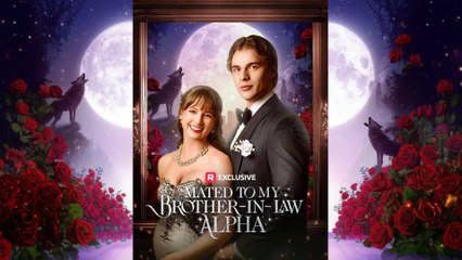 Mated To My Brother-In-Law Alpha - Full Episodes