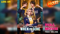 Don't Miss Me When I'm Gone (2025) – FULL [Eng Sub]