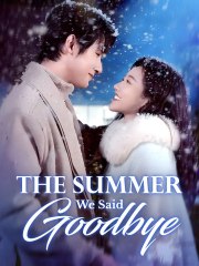 The Summer We Said Goodbye (2025) – FULL [Eng Sub]