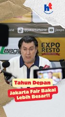 Tahun Depan, Jakarta Fair Bakal Lebih Besar!!!