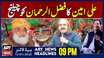 Ali Amin Gandapur Challenges Fazal ur Rehman | ARY News 9 PM  Headlines 13th July 2025