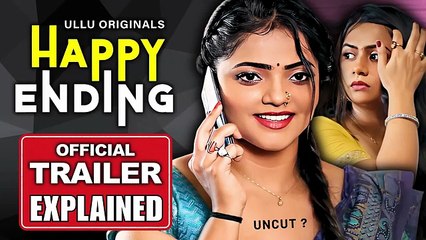 Happy Ending Webseries Official Trailer Explained | Bharti Jha | Priyanka Halder | Ullu Originals