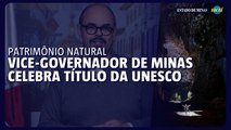 Vice-governador de Minas celebra título da UNESCO: Vale do Peruaçu é declarado Patrimônio Natural