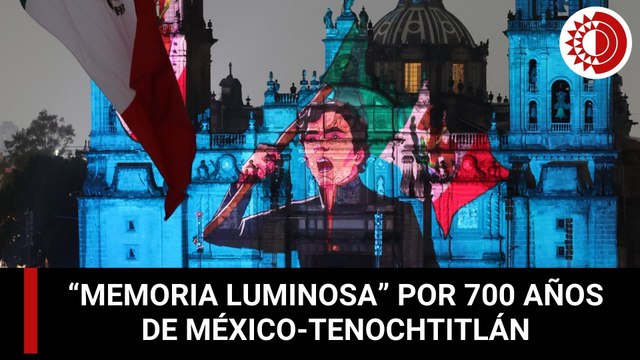 Con video mapping, conmemoran 700 años de la fundación de México-Tenochtitlán