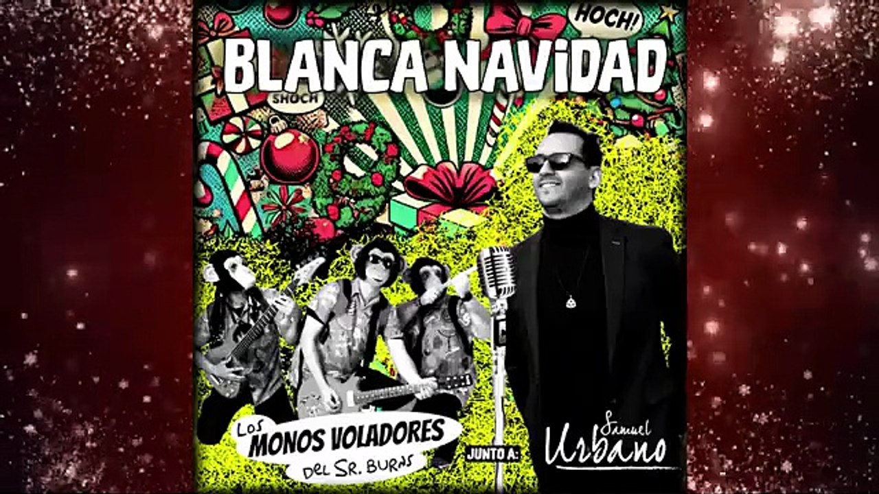 Blanca Navidad - Los Monos Voladores del Sr. Burns junto a Samuel Urbano