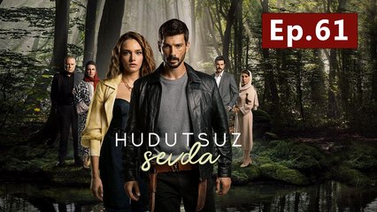 Hudutsuz Sevda Capitulo 61 Completo