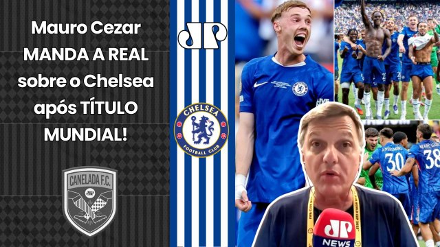 ESSE é o CHELSEA que é RUIM??? ESSE é o PIOR CHELSEA da HISTÓRIA??? Mauro Cezar ELOGIA CAMPEÃO!