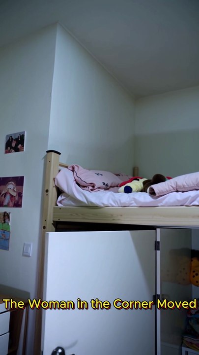 The Woman in the Corner Moved