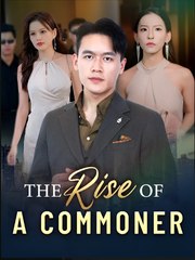 THE RISE OF A COMMONER- Drama FULL MOVIES ENGLISH SUB