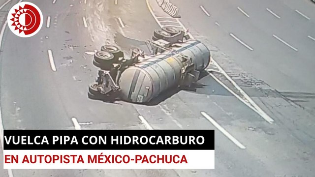 Vuelca pipa con hidrocarburo en autopista México-Pachuca