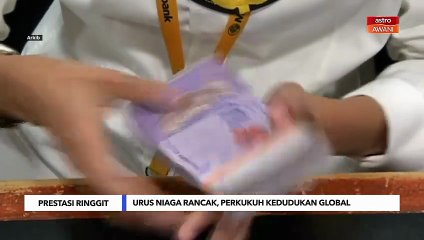 Prestasi Ringgit: Urus niaga rancak, perkukuh kedudukan global