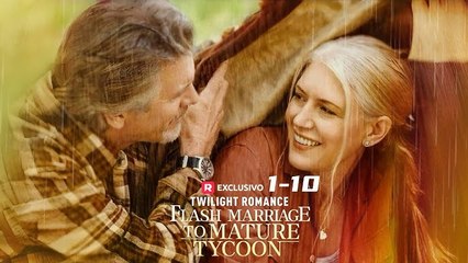 Twilight Romance Flash Marriage To Mature Tycoon #reelshort