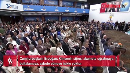 Cumhurbaşkanı Erdoğan: Kimsenin süreci sabote etmeye hakkı yok