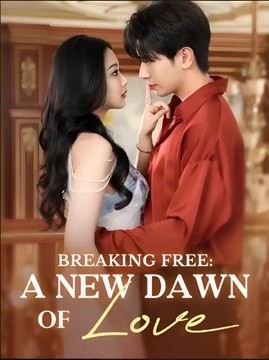 BREAKING FREE A NEW DAWN OF LOVE- Drama FULL MOVIES ENGLISH SUB