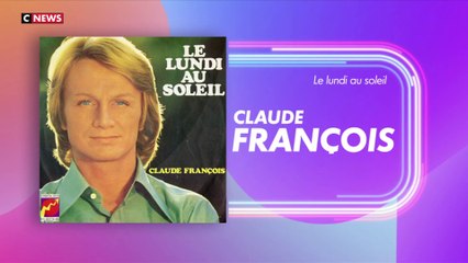 Nos années bonheur en chansons : «Le lundi au soleil» de Claude François