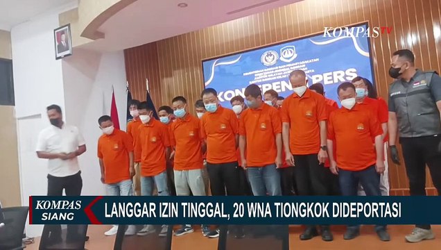 20 WNA Tiongkok Dideportasi Karena Langgar Izin Tinggal | KOMPAS SIANG
