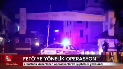 FETÖ'ye yönelik operasyon