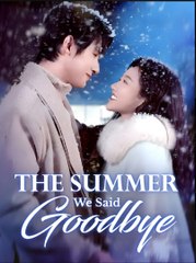 THE SUMMER WE SAID GOODBYE- Drama FULL MOVIES ENGLISH SUB