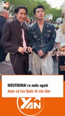 Hieuthuhai ra nước ngoài được fan quốc tế săn đón