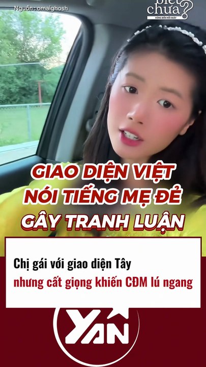 Chị gái với giao diện Tây nhưng cất giọng là khiến CĐM lú ngang