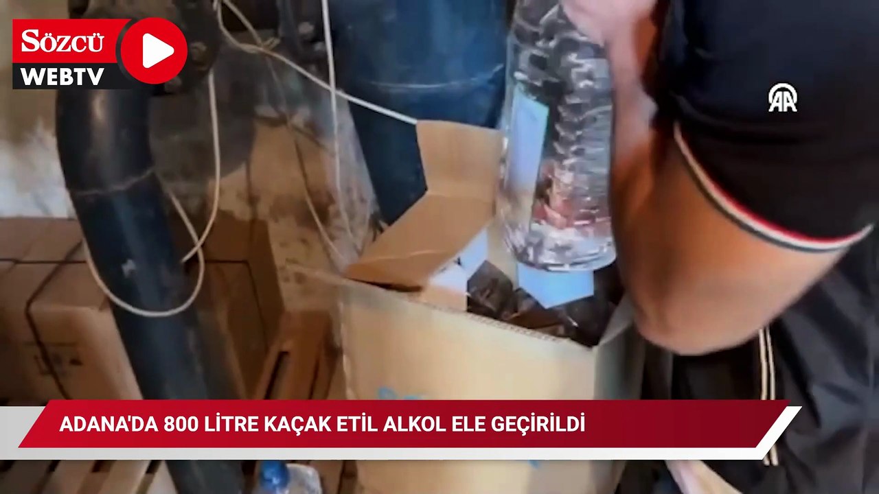 Adana'da 800 litre kaçak etil alkol ele geçirildi