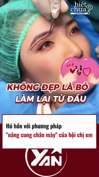 Hú hồn với phương pháp NÂNG CUNG CHÂN MÀY của hội chị em