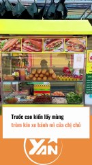 Cao kiến lấy mùng trùm kín xe bánh mì của chị chủ