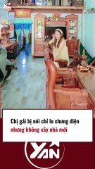Chị gái bị nói chỉ lo chưng đèn mà không xây nhà mới