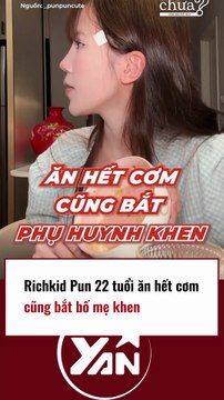 Richkid Pun 22 tuổi ăn hết cơm vẫn bắt bố mẹ khen