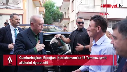 Erdoğan, 15 Temmuz şehit ailelerini ziyaret etti