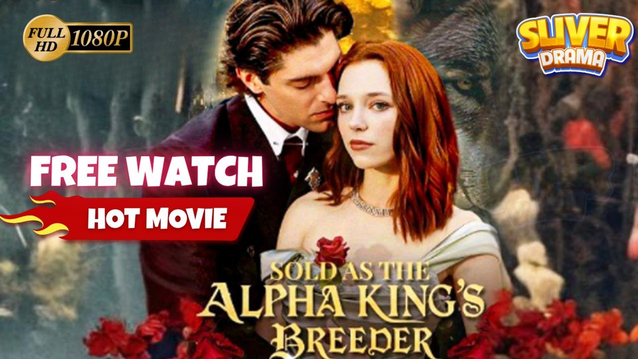 Sold As The Alpha King’s Breeder Full HD Movie - Trending #drama #shortdrama