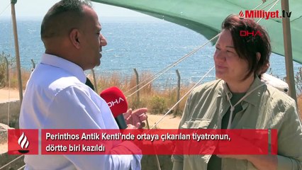 Perinthos Antik Kenti'nde ortaya çıkarılan tiyatronun, dörtte biri kazıldı